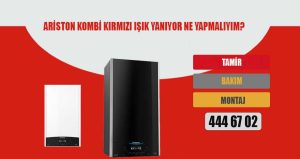 Ariston kombi kırmızı ışık yanıyor ne yapmalıyım?
