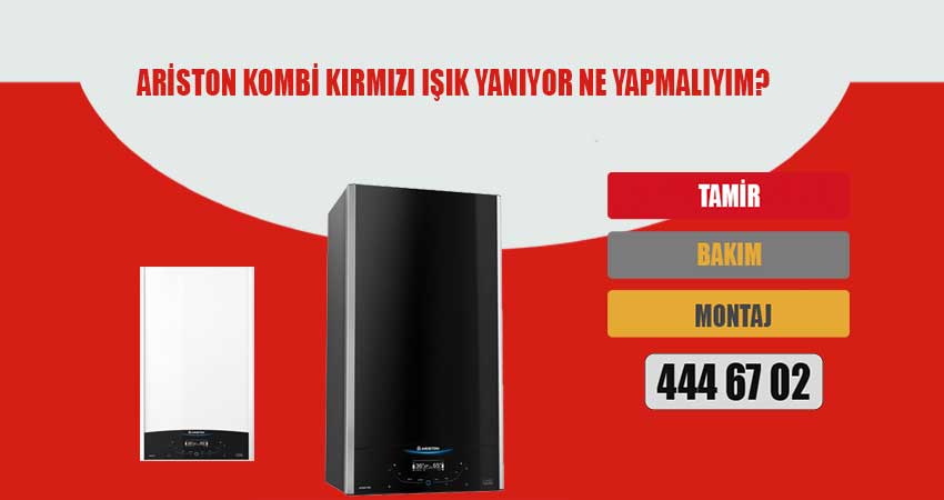Ariston kombi kırmızı ışık yanıyor ne yapmalıyım?